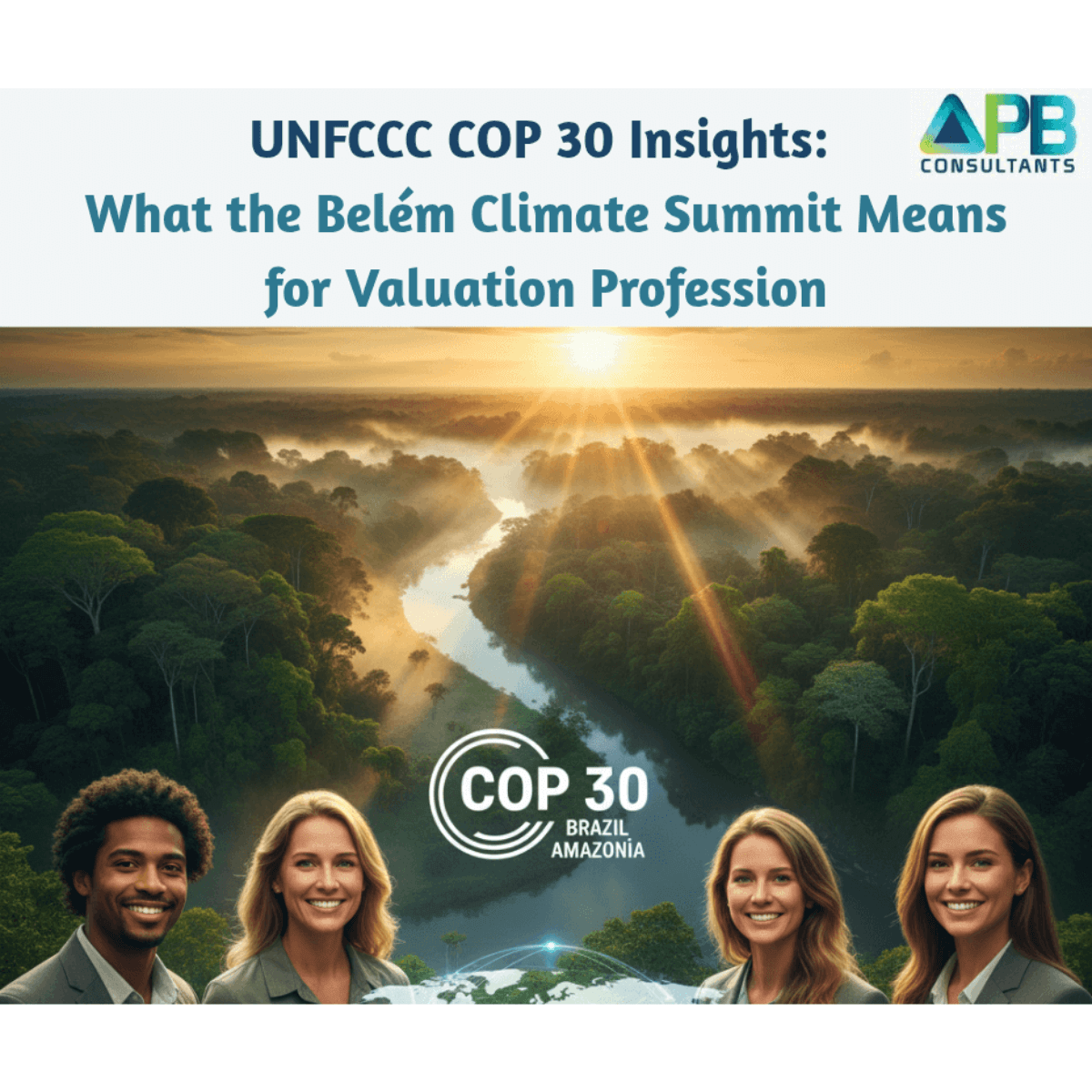 UNFCCC COP30 Insights: What the Belém Climate Summit Means for Valuation Profession