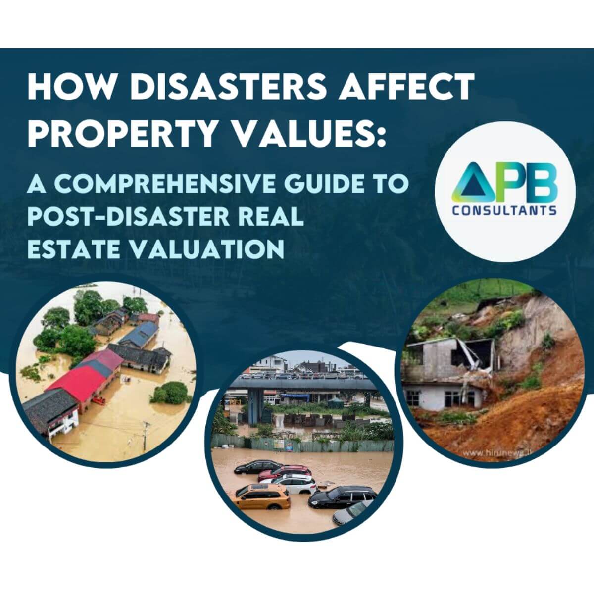 How Disasters Affect Property Values: A Comprehensive Guide to Post-Disaster Real Estate Valuation